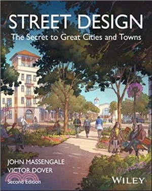 Street Design: The Secret to Great Cities and Town s, Second Edition