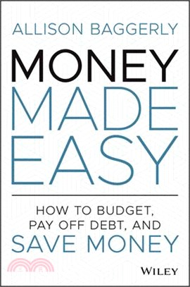 Money Made Easy: How to Budget, Pay Off Debt, and Save Money