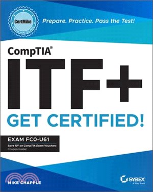 Comptia Itf+ Certmike: Prepare. Practice. Pass the Test! Get Certified!: Exam Fc0-U61