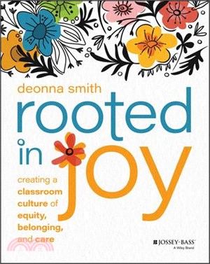 Rooted in Joy: Creating a Classroom Culture of Equity, Belonging, and Care