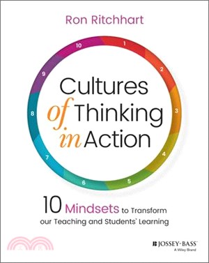 Cultures of Thinking in Action: 10 Mindsets to Transform Our Teaching and Students� Learning