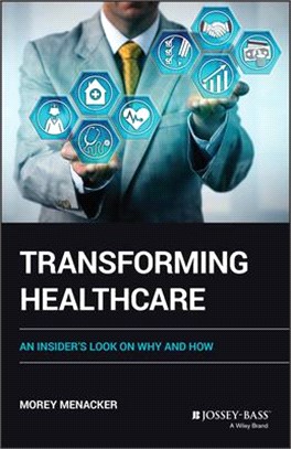 Transforming Health Care - An Insider'S Look On How And Why