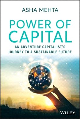 Power Of Capital: An Adventure Capitalist’S Journey To A Sustainable Future