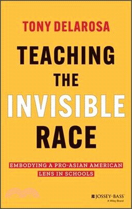 Teaching the Invisible Race: Embodying a Pro-Asian American Lens in Schools