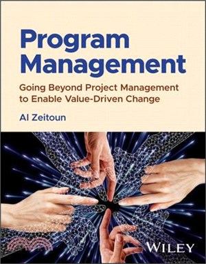 Program Management: Going Beyond Project Management to Enable Value-Driven Change