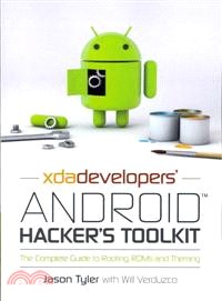 Xda'S Android Hacker'S Toolkit - The Complete Guide To Rooting, Roms And Theming