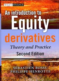 AN INTRODUCTION TO EQUITY DERIVATIVES - THEORY AND PRACTICE