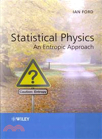 Statistical Physics - An Entropic Approach