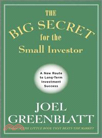 The Big Secret For The Small Investor - A New Route To Long-Term Investment Success