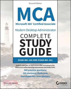 MCA Microsoft 365 Certified Associate Modern Desktop Administrator Complete Study Guide with 900 Practice Test Questions: Exam MD-100 and Exam MD-101