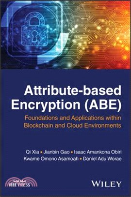 Attribute-Based Encryption (Abe): Foundations and Applications Within Blockchain and Cloud Environments