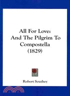 All for Love: And the Pilgrim to Compostella