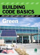 Building Code Basics Green ─ Based on the 2012 International Green Construction Code