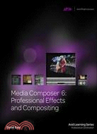 Media Composer 6 ─ Professional Effects and Compositing