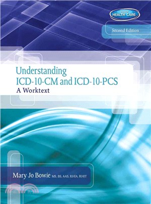 Understanding ICD-10-CM and ICD-10-PCS ─ A Worktext