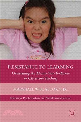 Resistance to Learning ― Overcoming the Desire-not-to-know in Classroom Teaching