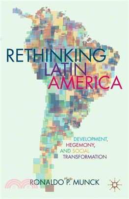 Rethinking Latin America—Development, Hegemony, and Social Transformation