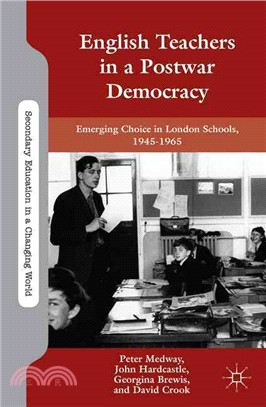 English Teachers in a Postwar Democracy ― Emerging Choice in London Schools, 1945-1965