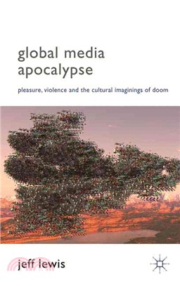 Global Media Apocalypse ─ Pleasure, Violence and the Cultural Imaginings of Doom