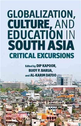 Globalization, Culture, and Education in South Asia—Critical Excursions