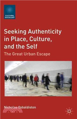 Seeking Authenticity in Place, Culture, and the Self—The Great Urban Escape