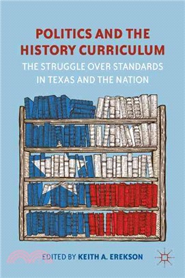 Politics and the History Curriculum ─ The Struggle over Standards in Texas and the Nation