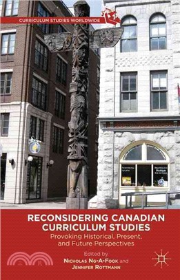 Reconsidering Canadian Curriculum Studies ─ Provoking Historical, Present, and Future Perspectives