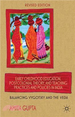 Early Childhood Education, Postcolonial Theory, and Teaching Practices and Policies in India ― Balancing Vygotsky and the Veda