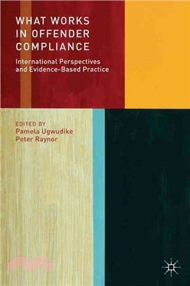 What Works in Offender Compliance? ― International Perspectives and Evidence-based Practice
