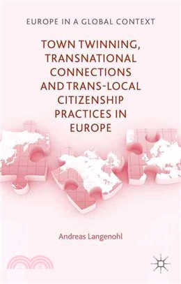 Town Twinning, Transnational Connections and Trans-local Citizenship Practices in Europe