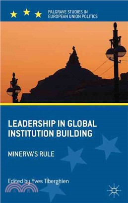 Leadership in Global Institution Building ─ Minerva's Rule