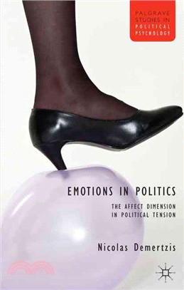 Emotions in Politics ― The Affect Dimension in Political Tension