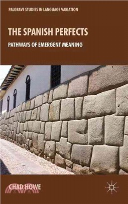 The Spanish Perfects—Pathways of Emergent Meaning