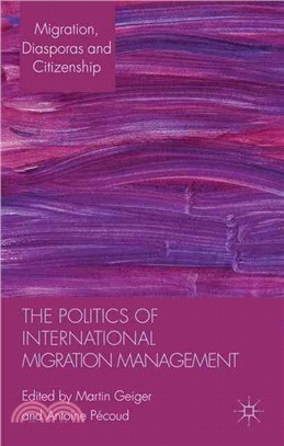 The Politics of International Migration Management