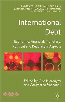 International Debt—Economic, Financial, Monetary, Political and Regulatory Aspects