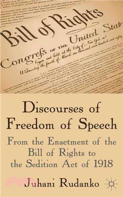Discourses of Freedom of Speech—From the Enactment of the Bill of Rights to the Sedition Act of 1918