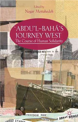 Abdu'l-baha's Journey West — The Course of Human Solidarity