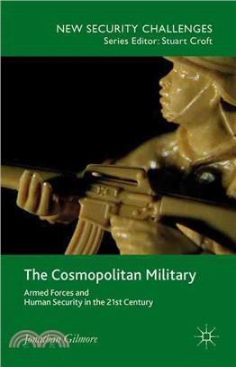 The Cosmopolitan Military ― Armed Conflict and the Protection of Human Security in the 21st Century