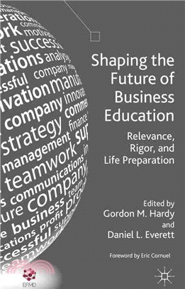 Shaping the Future of Business Education ― Relevance, Rigor and Life Preparation