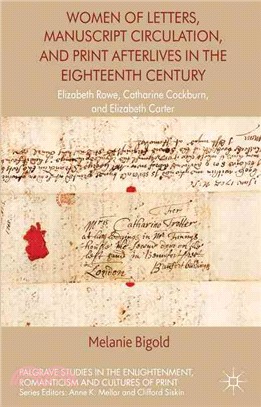 Women of Letters, Manuscript Circulation, and Print Afterlives in the Eighteenth Century—Elizabeth Rowe, Catharine Cockburn and Elizabeth Carter