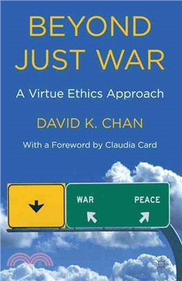 Beyond Just War ─ A Virtue Ethics Approach
