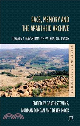 Race, Memory and the Apartheid Archive ― Towards a Transformative Psychosocial Praxis