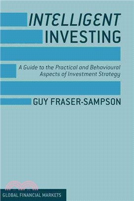 Intelligent Investing ― A Guide to the Practical and Behavioural Aspects of Investment Strategy