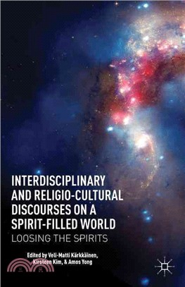 Interdisciplinary and Religio-Cultural Discourses on a Spirit-Filled World ― Loosing the Spirits