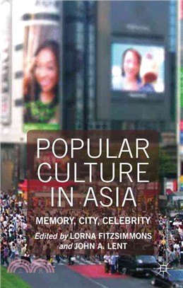 Popular Culture in Asia—Memory, City, Celebrity