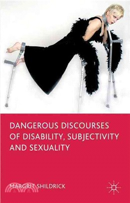 Dangerous Discourses of Disability, Subjectivity and Sexuality