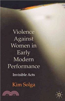 Violence Against Women in Early Modern Performance—Invisible Acts