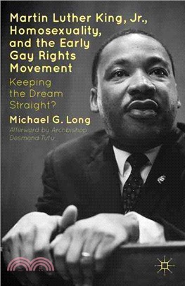Martin Luther King, Jr., Homosexuality, and the Early Gay Rights Movement—Keeping the Dream Straight?