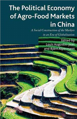 The Political Economy of Agro-food Markets in China ― A Social Construction of the Markets in an Era of Globalization