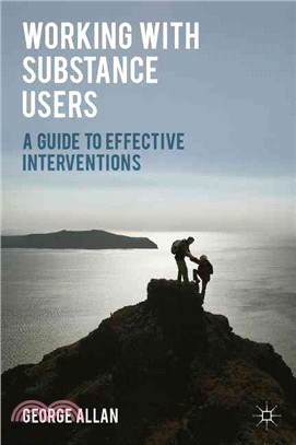 Working With Substance Users ― A Guide to Effective Interventions